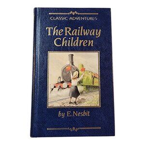 The Railway Children by E Nesbit Classic Adventures Fabbri Hardback Book
